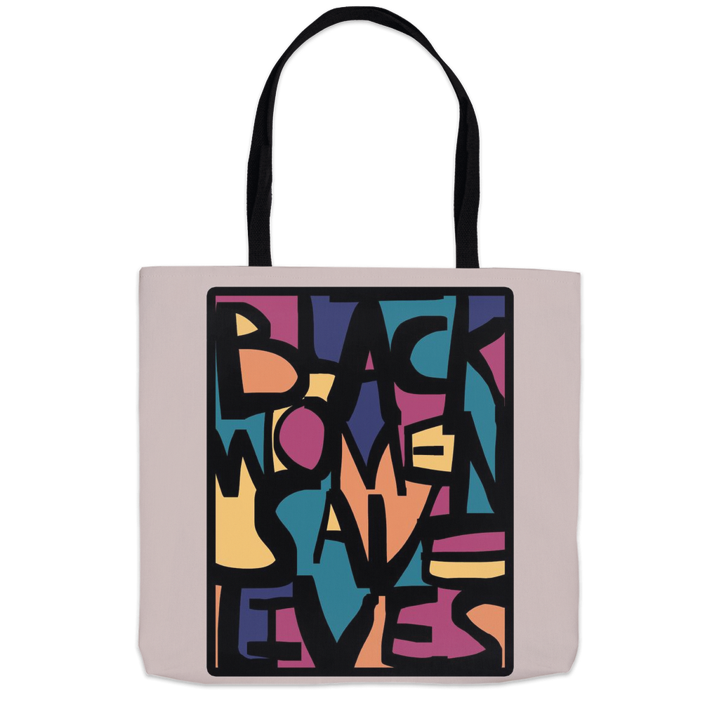 Black Women Save Lives Everything Tote