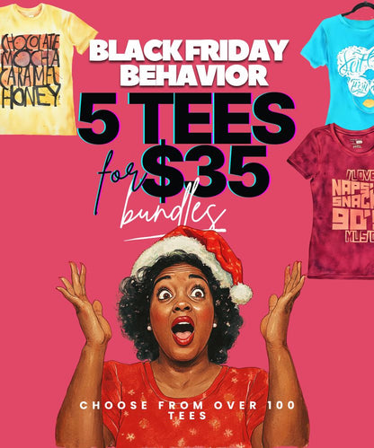 Black Friday: Choose 5 Tees for $35