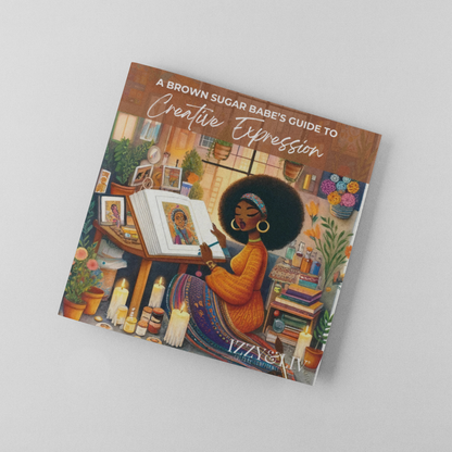 Brown Sugar Babe's Guide to Creative Expression | Vol. 2