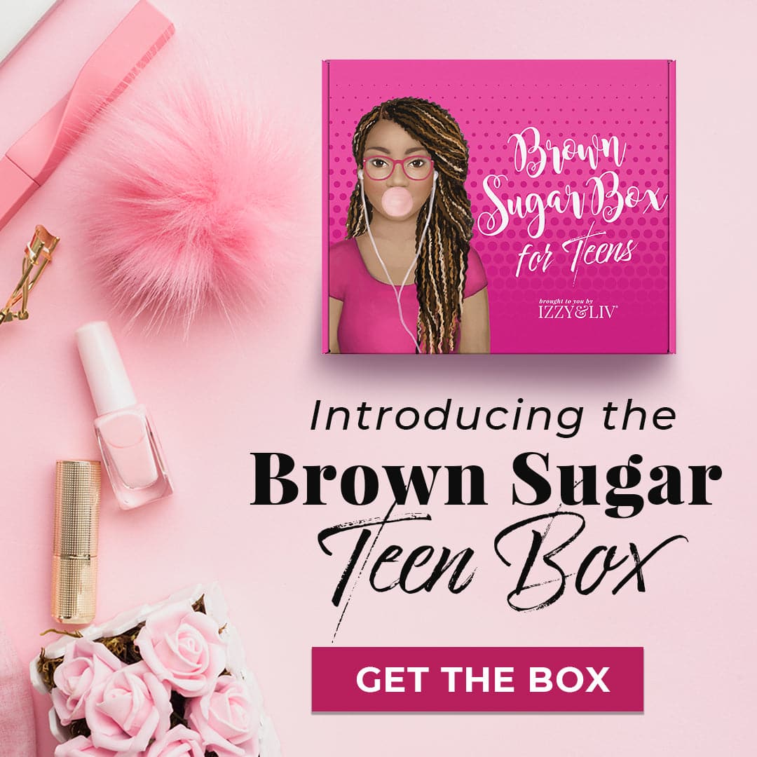 One Time Gift - Teen Girls Edition Brown Sugar Box (One Box Only) - Izzy & Liv