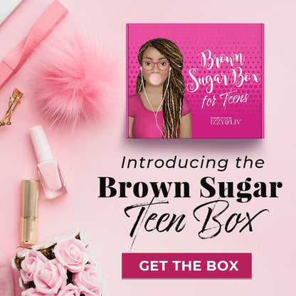 One Time Gift - Teen Girls Edition Brown Sugar Box (One Box Only) - Izzy & Liv