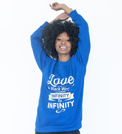 Love A Black Woman To Infinity Sweatshirt