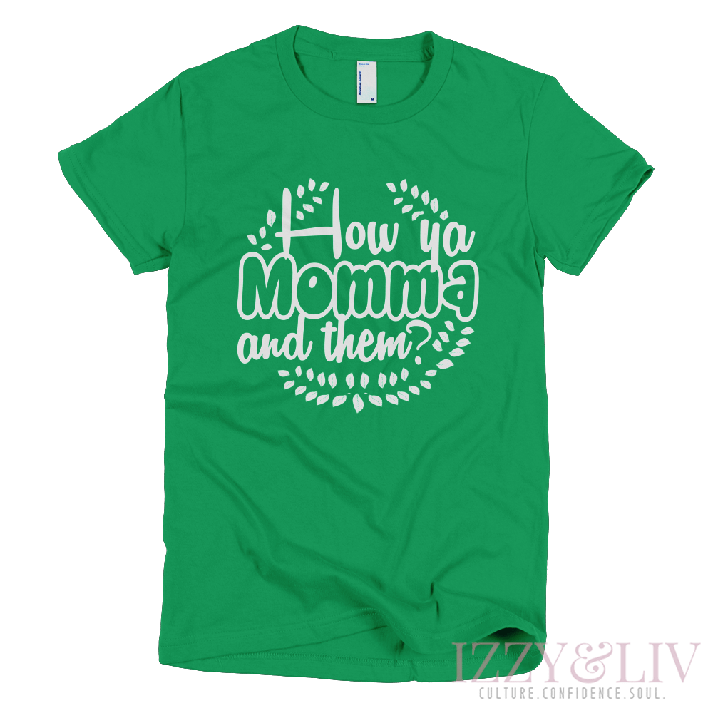 How Ya Momma & Them? T-Shirt - Izzy & Liv - graphic tee