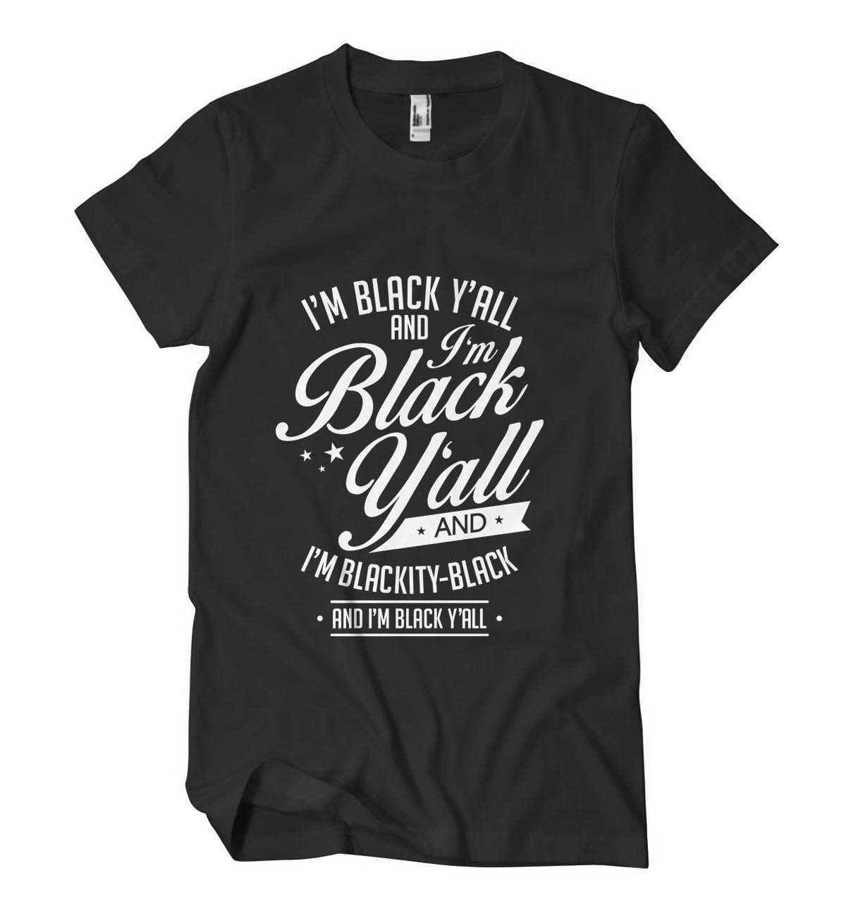 I'm Black Y'all T-Shirt - Izzy & Liv - graphic tee