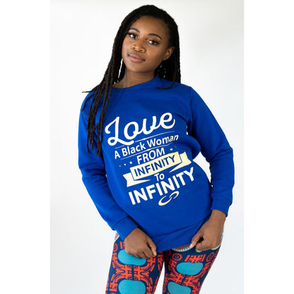 Love A Black Woman To Infinity Sweatshirt